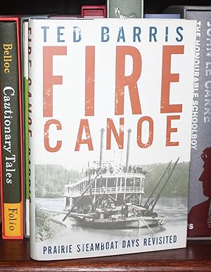 Seller image for Fire Canoe: Prairie Steamboat Days Revisited [SIGNED & DATED 1st/1st Edition] for sale by Foley & Sons Fine Editions