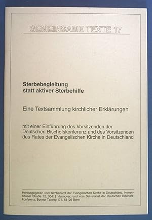 Seller image for Sterbebegleitung statt aktiver Sterbehilfe. Eine Textsammlung kirchlicher Erklrungen. Gemeinsame Texte 17. for sale by books4less (Versandantiquariat Petra Gros GmbH & Co. KG)