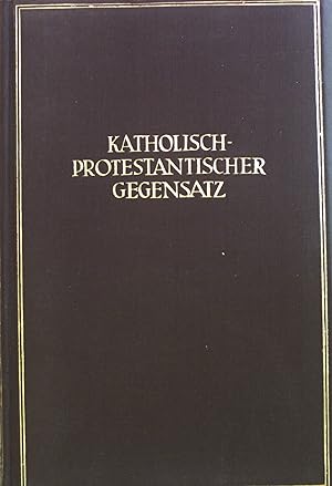 Image du vendeur pour Das Wesen des Katholisch-Protestantischen Gegensatzes. mis en vente par books4less (Versandantiquariat Petra Gros GmbH & Co. KG)