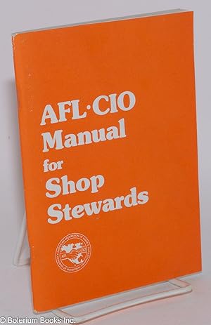 Imagen del vendedor de AFL-CIO manual for shop stewards a la venta por Bolerium Books Inc.