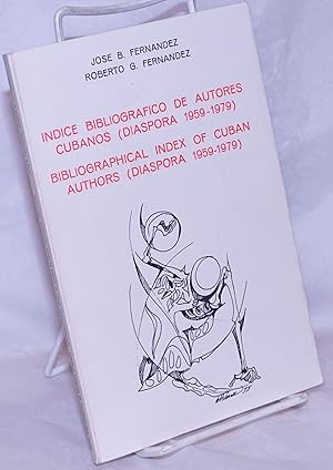 Seller image for Indice Bibliografico de Autores Cubanos (Diaspora 1959-1979) / Bibliographical Index of Cuban Authors (Diaspora 1959-1979) for sale by Bolerium Books Inc.