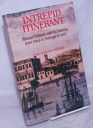Intrepid Itinerant: Manuel Godinho and his journey from India to Portugal in 1663