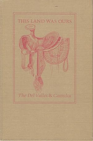 THIS LAND WAS OURS: THE DEL VALLES AND CAMULOS