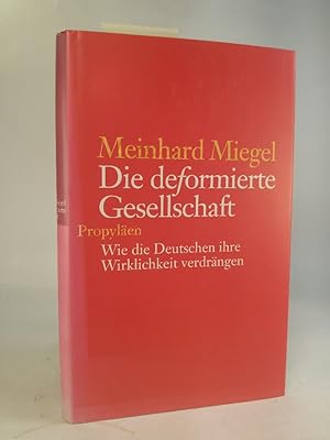 Seller image for Die deformierte Gesellschaft Wie die Deutschen ihre Wirklichkeit verdrängen for sale by ANTIQUARIAT Franke BRUDDENBOOKS