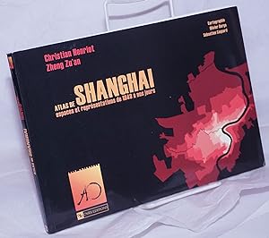 Atlas de Shanghai: Espaces et représentations de 1849 à nos jours (Collection Asie orientale) (Fr...
