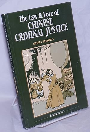 The Law & Lore of Chinese Criminal Justice