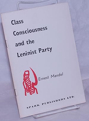 Class consciousness and the Leninist Party