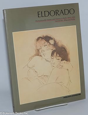 Imagen del vendedor de Eldorado; homosexuelle frauen und mnner in Berlin 1850-1950, geschichte, alltag und kultur a la venta por Bolerium Books Inc.