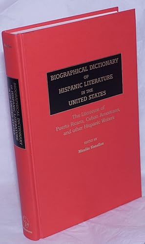 Biographical Dictionary of Hispanic Literature in the United States: The Literature of Puerto Ric...