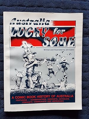 Australia: Lucky for Some - A Comic Book History of Australia