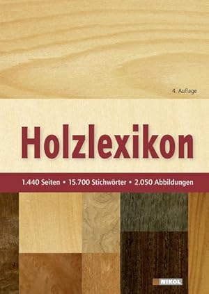 Holzlexikon: Das Standardwerk - 1440 Seiten, 15700 Stichwörter, 2050 Abbildungen