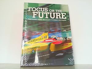 Bild des Verkufers fr Focus on the Future. Vision, precision, success - three decades of motorsports with Schaeffler. zum Verkauf von Antiquariat Ehbrecht - Preis inkl. MwSt.