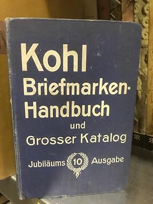 Kohl Briefmarken-Handbuch und Grosser Katalog II.Teil