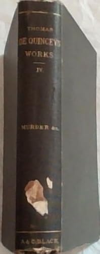 Imagen del vendedor de Thomas De Quincey's works IV: Murder as one of the Fine Arts: The English Mail Coach and Other Writings (Volume No.4 only) a la venta por Chapter 1