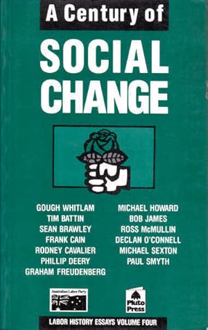 Imagen del vendedor de A Century of Social Change (Labor History Essays Volume Four) a la venta por Goulds Book Arcade, Sydney