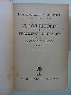 NUOVI RICORDI E FRAMMENTI DI DIARIO per far seguito a GUERRA DIPLOMATICA ( 1914 - 1919 )