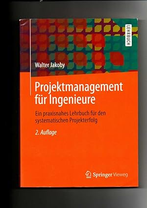 Bild des Verkufers fr Walter Jakoby, Projektmanagement fr Ingenieure - Ein praxisnahes Lehrbuch fr den systematischen Projekterfolg zum Verkauf von sonntago DE