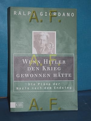 Immagine del venditore per Wenn Hitler den Krieg gewonnen htte : die Plne der Nazis nach dem Endsieg KiWi , 587 venduto da Antiquarische Fundgrube e.U.