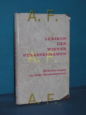 Bild des Verkufers fr Lexokon der Wiener Strassennamen zum Verkauf von Antiquarische Fundgrube e.U.