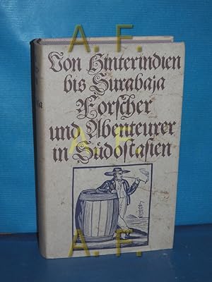 Seller image for Von Hinterindien bis Surabaja" - Forscher und Abenteuer in Sdostasien. for sale by Antiquarische Fundgrube e.U.