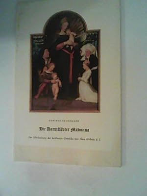 Imagen del vendedor de Die Darmstadter Madonna: Der Schicksalweg des beruhmten Gemaldes von Hans Hobein d. J. a la venta por ANTIQUARIAT FRDEBUCH Inh.Michael Simon