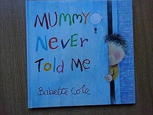 Seller image for Mummy Never Told Me for sale by J R Wright