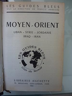 Les Guides Bleus MOYEN - ORIENT LIBAN, SYRIE, JORDANIE, IRAQ, IRAN