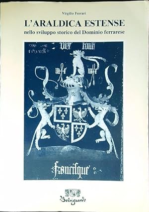 Bild des Verkufers fr L' araldica estense nello sviluppo storico del dominio ferrarese zum Verkauf von Librodifaccia