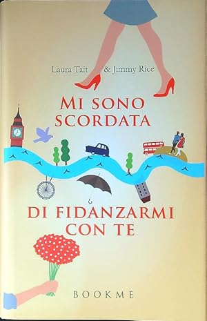 Seller image for Mi sono scordata di fidanzarmi con te for sale by Librodifaccia