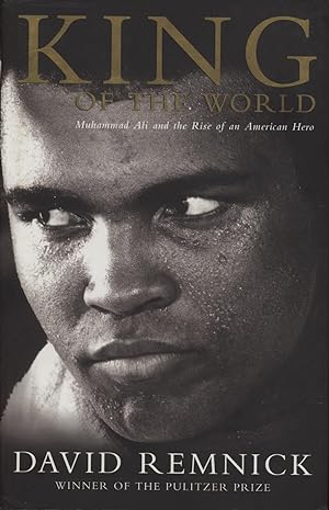Seller image for KING OF THE WORLD - MUHAMMAD ALI AND THE RISE OF AN AMERICAN HERO for sale by Sportspages
