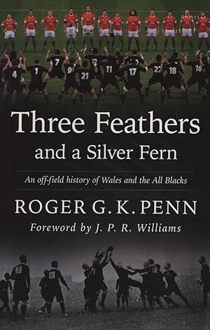 Seller image for THREE FEATHERS AND A SILVER FERN - AN OFF-FIELD HISTORY OF WALES AND THE ALL-BLACKS for sale by Sportspages