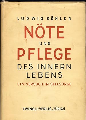 Nöte und Pflege des innern Lebens. Ein Versuch in Seelsorge.