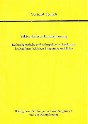 Bild des Verkufers fr Sektoralisierte Landesplanung; Rechtsdogmatische und rechtspolitische Aspekte der hochstufigen fachlichen Programme und Plne zum Verkauf von Bcherhandel-im-Netz/Versandantiquariat