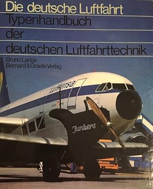 Typenhandbuch der deutschen Luftfahrttechnik (Die deutsche Luftfahrt, Band 9).