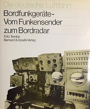 Imagen del vendedor de Bordfunkgerte vom Funksender zum Bordradar. Aus der Reihe: Die deutsche Luftfahrt Bd.7 a la venta por Antiquariat J. Hnteler