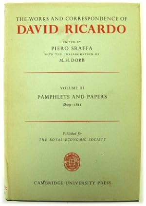 Imagen del vendedor de The Works and Correspondence of David Ricardo: Volume III, Pamphlets and Papers, 1809-1811 a la venta por PsychoBabel & Skoob Books