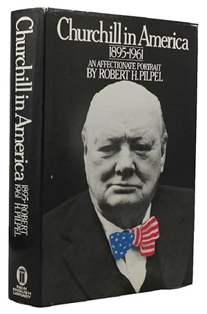 Image du vendeur pour CHURCHILL IN AMERICA, 1895-1961 mis en vente par Kay Craddock - Antiquarian Bookseller