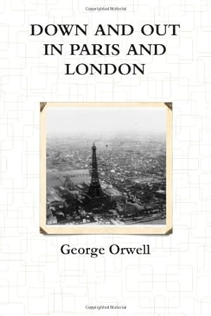 Bild des Verkufers fr Down And Out In Paris And London zum Verkauf von WeBuyBooks