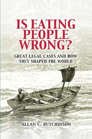 Image du vendeur pour Is Eating People Wrong? : Great Legal Cases and How They Shaped the World mis en vente par GreatBookPrices