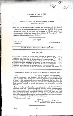 Seller image for Correspondence between the Moderator of the General Assembly of the Presbyterian Church in Ireland and the irish Government between the first day of July1848 and 1sy day of July 1850 relative to the stoppage of the Regium Donum of the Minister of Clonmel on the order of George Mathews alias Duncan Chislom for sale by Kennys Bookshop and Art Galleries Ltd.