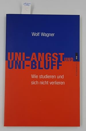 Seller image for Uni-Angst und Uni-Bluff. Wie studieren und sich nicht verlieren. for sale by Antiquariat BM