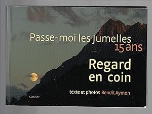 PASSE-MOI LES JUMELLES, 15 ANS : REGARD EN COIN