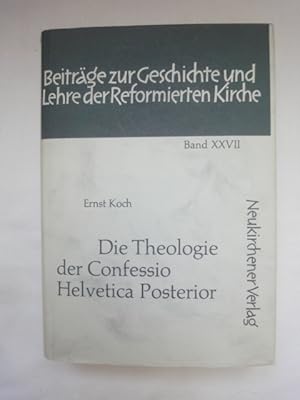 Bild des Verkufers fr Die Theologie der Confessio Helvetica Posterior (Erstausgabe) zum Verkauf von Malota