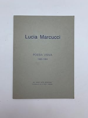 Lucia Marcucci. Poesia visiva 1980-1984