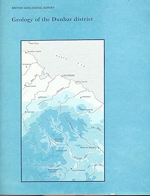 Geology of the Dunbar District: Memoir for 1:50 000 Sheet 33E and Part of Sheet 41 (Geological Me...