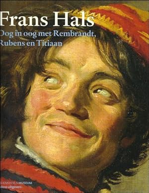 Immagine del venditore per FRANS HALS : Oog in oog met Rembrandt, Rubens en Titiaan venduto da BOOKSELLER  -  ERIK TONEN  BOOKS