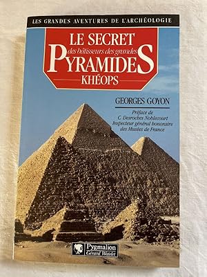 Seller image for Le secret des btisseurs des grandes pyramides. Khops for sale by LIBRAIRIE GIL-ARTGIL SARL