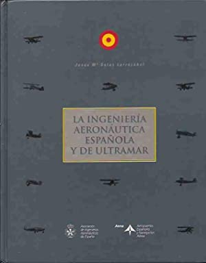 Seller image for LA INGENIERA AERONUTICA ESPAOLA Y DE ULTRAMAR for sale by LIBRERIA ANTICUARIO BELLVER MADRID