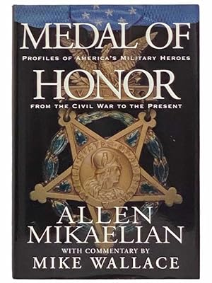 Seller image for Medal of Honor: Profiles of America's Military Heroes from the Civil War to the Present for sale by Yesterday's Muse, ABAA, ILAB, IOBA