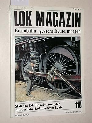 Imagen del vendedor de Lok Magazin Nr. 110 September/Oktober 1981. 21. Jahrgang. Eisenbahn - gestern, heute, morgen. Statistik: Die Beheimatung der Bundesbahn-Lokomotiven heute. a la venta por Versandantiquariat Kerstin Daras